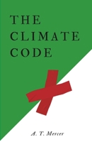 The Climate Code: How Laws and Business Shaped Our Planet's Fate B0F7RXC7W8 Book Cover