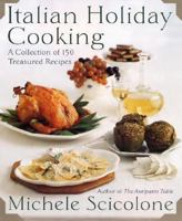 Italian Holiday Cooking: A Collection of 150 Treasured Recipes 0060199911 Book Cover