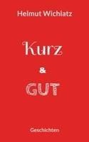 Kurz und gut: Geschichten 3757804686 Book Cover