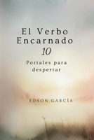 El Verbo Encarnado: 10 portales para despertar (Spanish Edition) B0F5HTS95S Book Cover