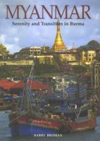 Myanmar: Serenity & Transition in Burma, a Photo Guide 1844640027 Book Cover
