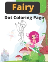 Fairy Dot Coloring Page: 8.5 X 11 inches, intricate fairy coloring pages, activities B08ZW6N8Y8 Book Cover