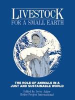 Livestock for a Small Earth: The Role of Animals in a Just and Sustainable World 0929765281 Book Cover