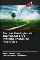 Bacillus thuringiensis triumphant Cry1 Proteine cristalline insetticide (Italian Edition) 6209330436 Book Cover