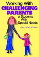 Working With Challenging Parents of Students With Special Needs 076193927X Book Cover
