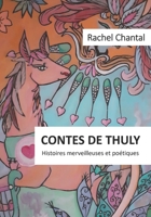 Les Contes de Thuly: Histoires merveilleuses et po�tiques Tome 1 2957012391 Book Cover