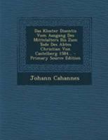 Das Kloster Disentis Vom Ausgang Des Mittelalters Bis Zum Tode Des Abtes Christian Von Castelberg 1584... 1295078406 Book Cover