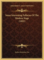 Some Interesting Fallacies Of The Modern Stage 1120710073 Book Cover