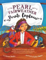 Pearl Fairweather Pirate Captain: Teaching Children Gender Equality, Respect, Empowerment, Diversity, Leadership, Recognising Bullying 1925089258 Book Cover