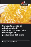 Comportamento di adozione degli apicoltori rispetto alla tecnologia di produzione del miele 6209318967 Book Cover