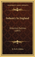 Industry in England: historical outlines 113819266X Book Cover