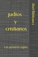 Judios y cristianos: Los primeros siglos 179446302X Book Cover