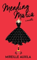 Mending Maria: A Novella B0BDJS37H5 Book Cover