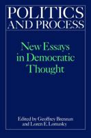 Politics and Process: New Essays in Democratic Thought 0521023688 Book Cover