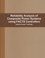 Reliability Analysis of Composite Power Systems using FACTS Controllers 1329654080 Book Cover