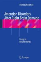 Attention Disorders After Right Brain Damage: Living in Halved Worlds 144715648X Book Cover