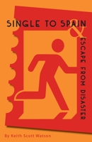 Single to Spain & Escape from Disaster 1913693112 Book Cover