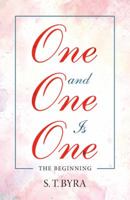 One and One Is One: The Beginning 1532063636 Book Cover