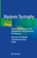 Myotonic Dystrophy: Disease Mechanism, Current Management and Therapeutic Development 9811305072 Book Cover