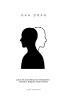 Nah dran: Leben mit Borderline verstehen – Ein persönlicher Wegweiser für Angehörige zwischen Nähe, Schmerz und Hoffnung (German Edition) B0FBGGMXDH Book Cover
