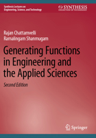 Generating Functions in Engineering and the Applied Sciences (Synthesis Lectures on Engineering, Science, and Technology) 3031211456 Book Cover