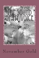 The Sound of my Voice-: A woman's poetic journey to herself 1490432663 Book Cover