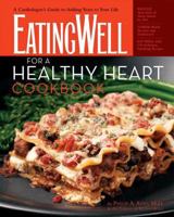 The EatingWell for a Healthy Heart Cookbook: 175 Delicious Recipes for Joyful, Heart-Smart Eating 0881507245 Book Cover