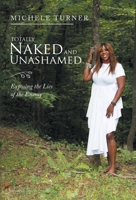 Totally Naked and Unashamed: Exposing the Lies of the Enemy 1973686392 Book Cover