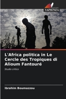 L'Africa politica in Le Cercle des Tropiques di Alioum Fantouré: Studio critico 6206187802 Book Cover