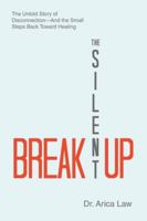 The Silent Breakup: The Untold Story of Disconnection-And the Small Steps Back Toward Healing B0G4FD41MW Book Cover