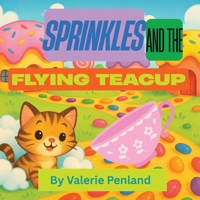 Sprinkles and the Flying Teacup B0FL16XM7Q Book Cover