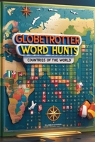 Globetrotter Word Hunts: Countries of the World: Explore world geography while training your brain! B0FKMWX1R4 Book Cover