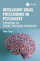 Intelligent Drug Prescribing in Psychiatry: Supporting the Patient-Prescriber Partnership 103260980X Book Cover