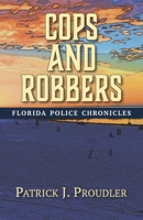 Cops and Robbers: Florida Police Chronicles 194675417X Book Cover