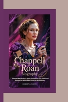 CHAPPELL ROAN BIOGRAPHY: A Voice Like Velvet, A Spirit Unchained-The Unfiltered Story of an Artist Who Dared to Be Different B0F5X4TSDC Book Cover