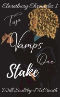 Two Vamps One Stake (Claretbury Chronicles) 1917179030 Book Cover