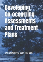 Developing Co-occurring Assessments and Treatment Plans 1735894435 Book Cover