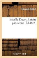 Isabelle Ducos, Histoire Parisienne 2011763274 Book Cover