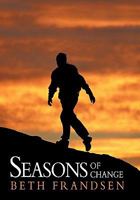Seasons of Change 1452032262 Book Cover