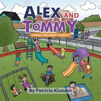 Alex and Tommy: Young Children's Safety 1496955587 Book Cover