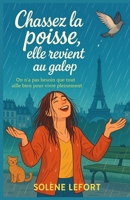 Chassez la poisse, elle revient au galop: On n’a pas besoin que tout aille bien pour vivre pleinement. Un roman feel good drôle et réaliste pour ... marre de galérer en silence (French Edition) B0FK1MG3MG Book Cover
