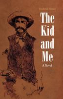The Kid and Me: A Novel 1496206894 Book Cover