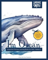 Im Ozean: Immersion German Learning Books for Kids | A Beautifully Illustrated Learning German Children's Book - HABITAT 2 (Language Through Art — Immersion German Art Books for Children) B0CPBYN4FR Book Cover