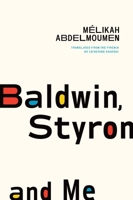 Baldwin, Styron and Me 1771966262 Book Cover