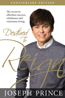 Destined to Reign: The Secret to Effortless Success, Wholeness and Victorious Living 1577949323 Book Cover