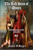 The Left Hand of MOSES: The Chronicles of the man known as Hur B09M54VK9D Book Cover