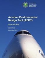 Aviation Environmental Design Tool (Aedt) User Guide Version 2a 1494418398 Book Cover