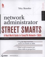 Network Administrator Street Smarts: A Real World Guide to CompTIA Network+ Skills 0470431008 Book Cover