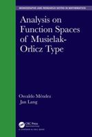 Analysis on Function Spaces of Musielak-Orlicz Type 1498762603 Book Cover