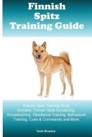 Finnish Spitz Training Guide Finnish Spitz Training Book Includes: Finnish Spitz Socializing, Housetraining, Obedience Training, Behavioral Training, Cues & Commands and More 152288873X Book Cover